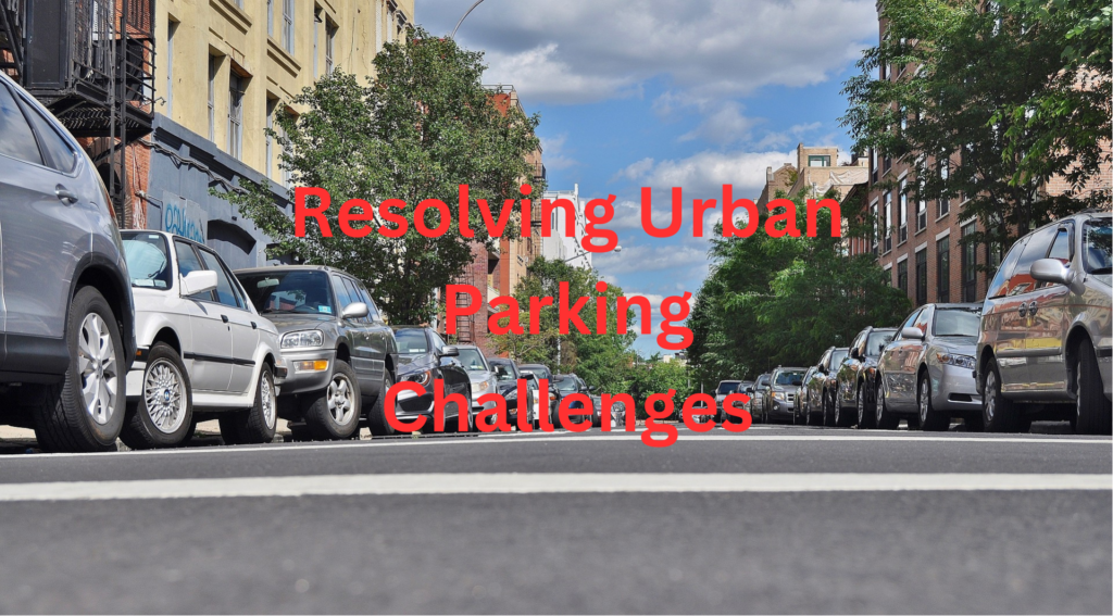 Resolving Urban Parking Challenges Boston Parking