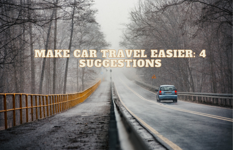 Make Car Travel Easier 4 Suggestions