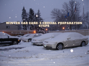 Winter Car Care 5 Crucial Preparation Steps