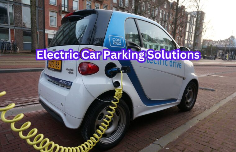 Electric Car Parking Solutions